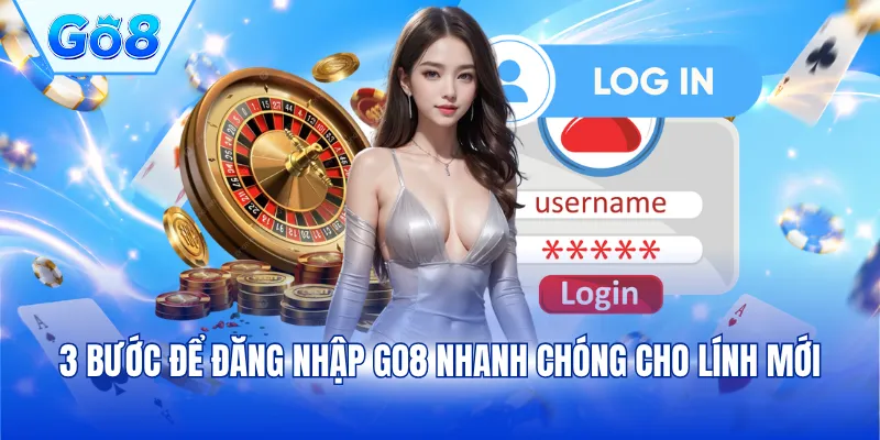 3 bước để đăng nhập GO8 nhanh chóng cho lính mới