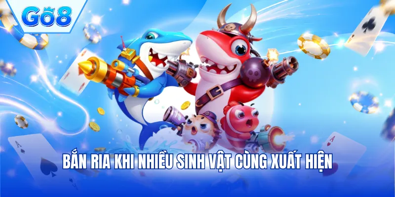 Bắn ria khi nhiều sinh vật cùng xuất hiện