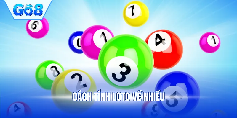 Cách tính loto về nhiều