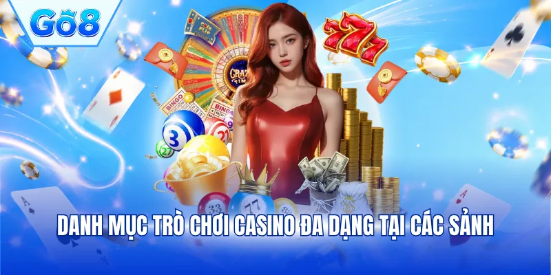 Danh mục trò chơi casino đa dạng tại các sảnh