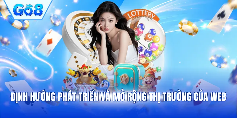 Định hướng phát triển và mở rộng thị trường của web