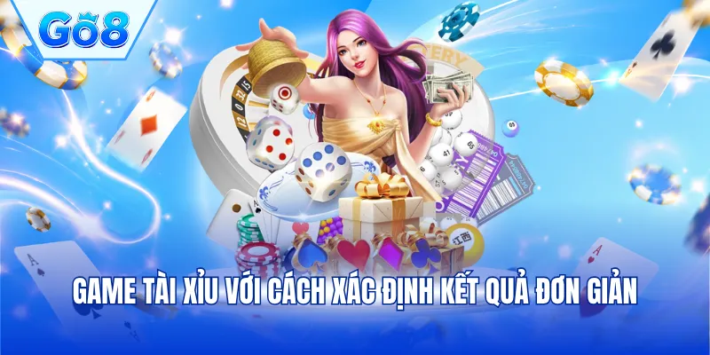 Game Tài xỉu với cách xác định kết quả đơn giản