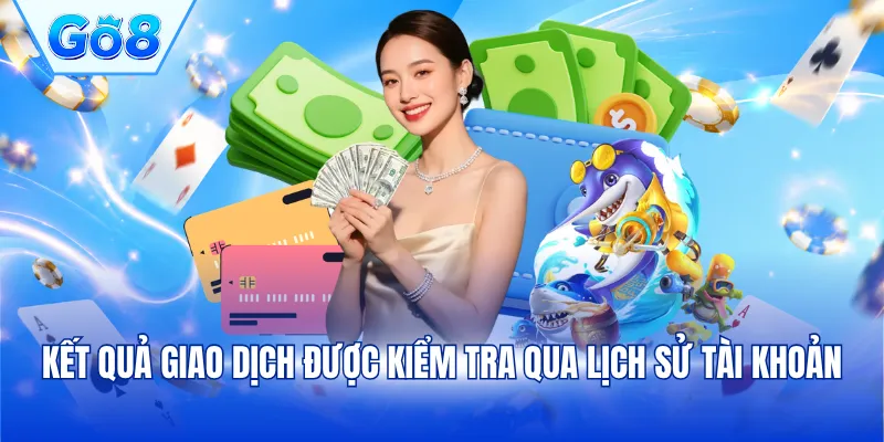 Kết quả giao dịch được kiểm tra qua lịch sử tài khoản