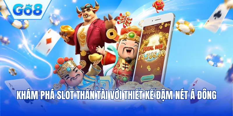 Khám phá slot Thần Tài với thiết kế đậm nét Á Đông