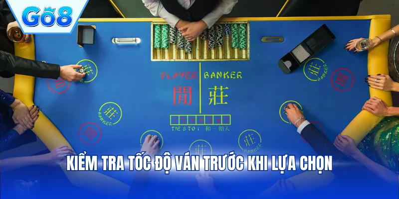 Kiểm tra tốc độ ván trước khi lựa chọn