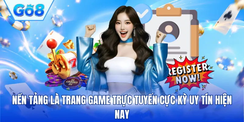 Nền tảng là trang game trực tuyến cực kỳ uy tín hiện nay