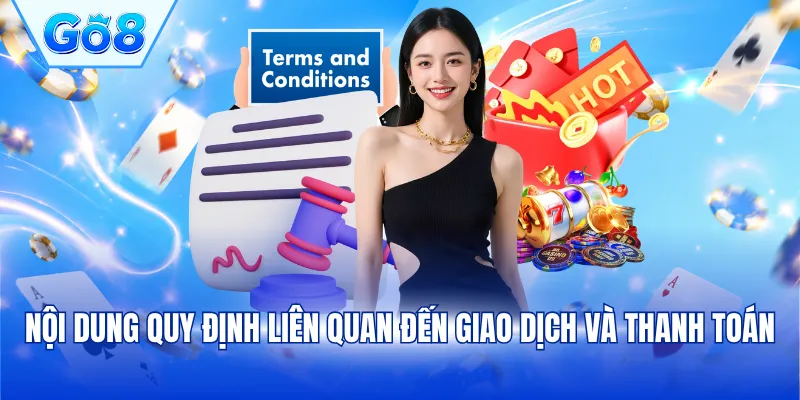 Nội dung quy định liên quan đến giao dịch và thanh toán