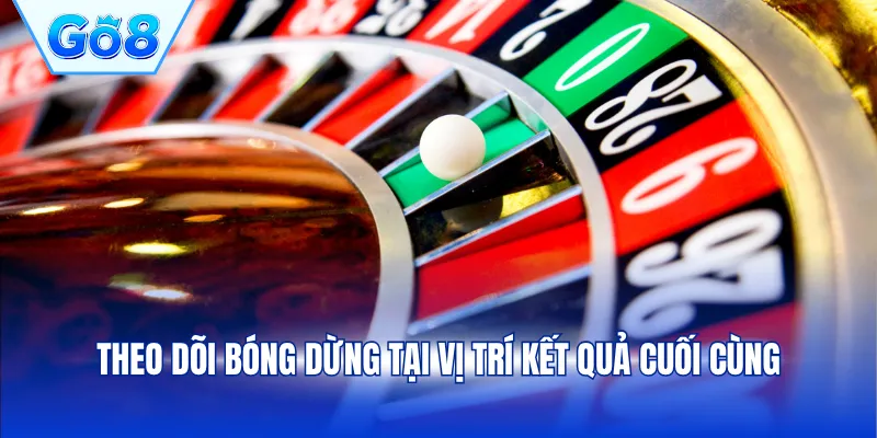Theo dõi bóng dừng tại vị trí kết quả cuối cùng
