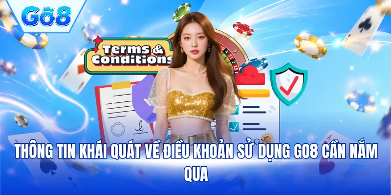 Thông tin khái quát về điều khoản sử dụng GO8 cần nắm qua