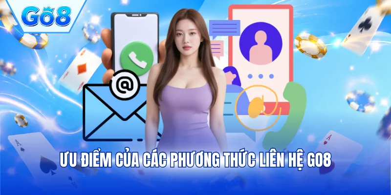 Ưu điểm của các phương thức liên hệ GO8
